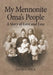 My Mennonite Oma's People: A Story of Love and Loss by Ernie G. Dyck
