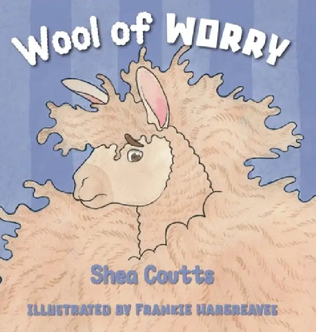 Wool of Worry by Shea Coutts, Frankie Hargreaves
