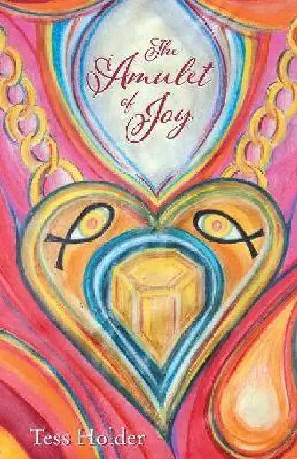The Amulet of Joy by Tess Holder