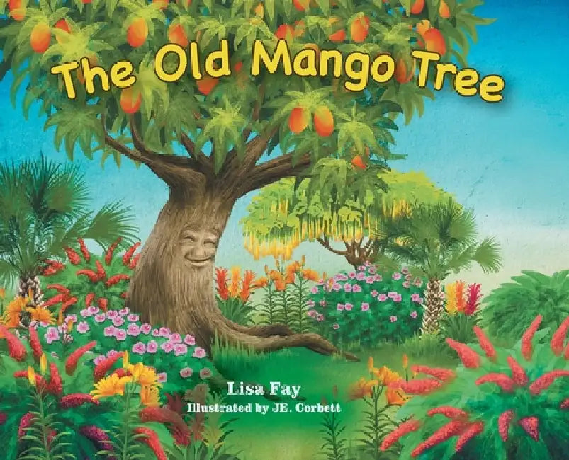 The Old Mango Tree by Lisa Fay, Je Corbett