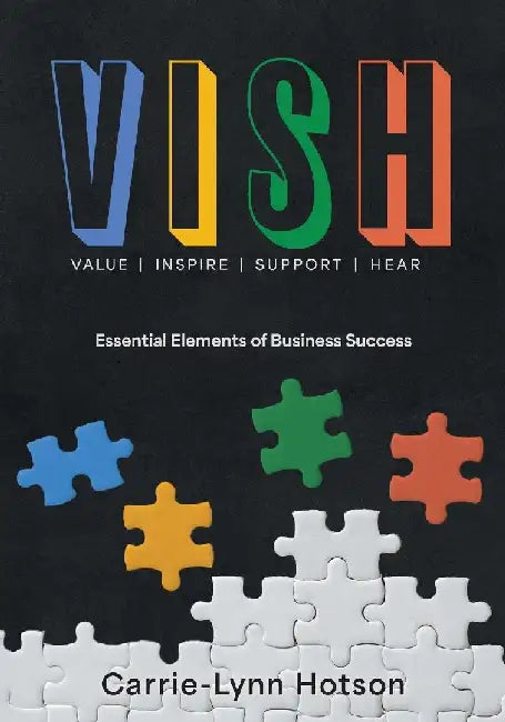 Vish: Essential Elements of Business Success by Carrie-Lynn Hotson