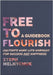 Free to Flourish: Cultivate Work-life Harmony for Success and Happiness by Melnychuk, Steph
