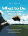 What to Do if You Don't Know What to Do: A Guide to Finding Your Purpose, Redefining Your Goals, and Creating a Better Life by Jones, Evan
