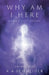 Why Am I Here: A Book by Saint Germaine by K. A. Schneider