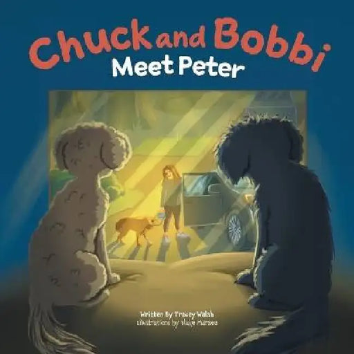 Chuck and Bobbi: Meet Peter by Tracey Walsh, Blake Marsee