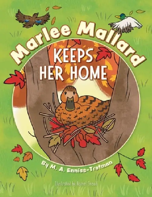 Marlee Mallard Keeps Her Home by M. a. Enniss-Trotman, Rachel Shead