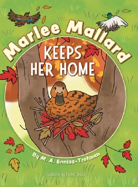 Marlee Mallard Keeps Her Home by M. a. Enniss-Trotman, Rachel Shead