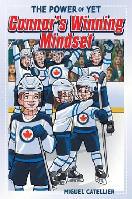 The Power of Yet: Connor's Winning Mindset by Miguel Catellier, Sona, Jacob
