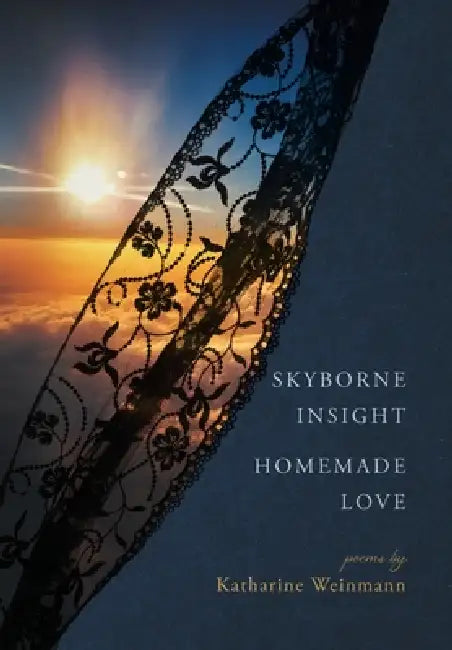 Skyborne Insight, Homemade Love by Katharine Weinmann