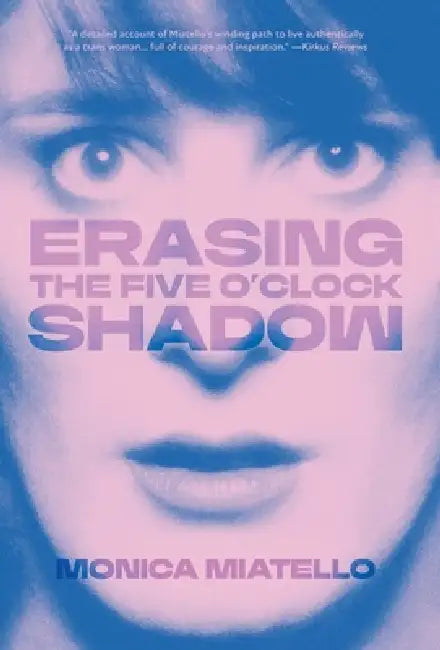Erasing The Five O'Clock Shadow by Monica Miatello
