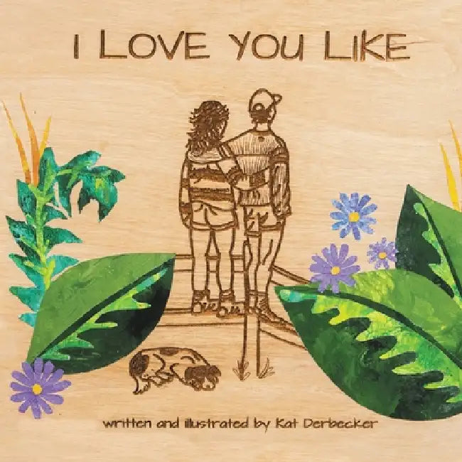 I Love You Like by Kat Derbecker
