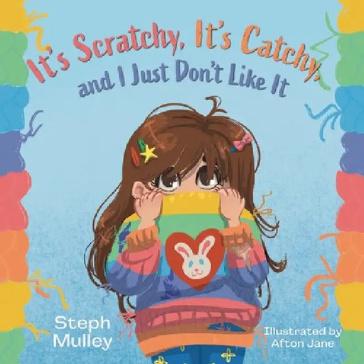 It's Scratchy, It's Catchy, and I Just Don't Like It by Steph Mulley, Afton Jane