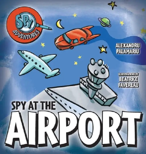 Spy at the Airport by Alexandru Palamariu, Beatrice Favereau