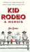 Kid Rodeo: A Memoir by Jim Green