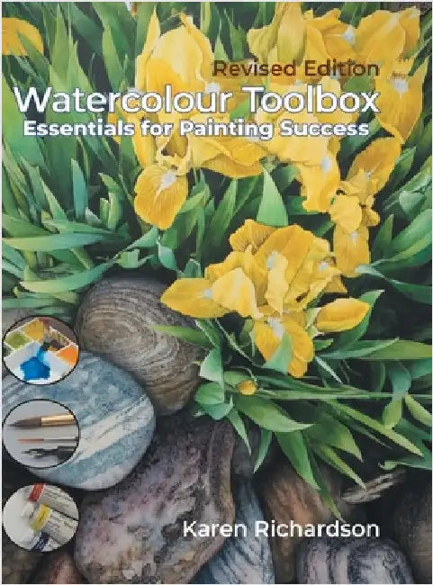 Watercolour Toolbox (Revised Edition): Essentials for Painting Success by Richardson, Karen
