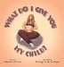What Do I Give You My Child? by Deborah Lorraine, Domingo E. Los de Reyes