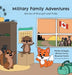 Military Family Adventures: Stories of Strength and Pride by Military Family Resource Centre, Katie Robinson