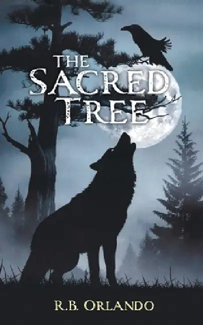 The Sacred Tree by R. B. Orlando