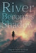 River Becomes Shadow by Smith-Nochasak, Anne M.