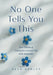 No One Tells You This: True Stories of Caring for a Loved One with Dementia by Beth Oakley