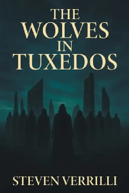The Wolves In Tuxedos by Steven Verrilli