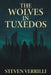 The Wolves In Tuxedos by Steven Verrilli