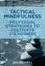 Tactical Mindfulness: Polyvagal Strategies to Cultivate Steadiness by Jan Bidwell
