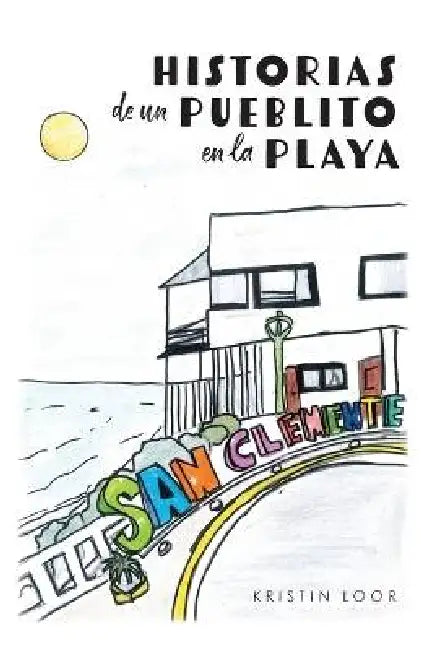 Historias de un Pueblito en la Playa by Kristin Loor, María Barcia, Belén Cuesta
