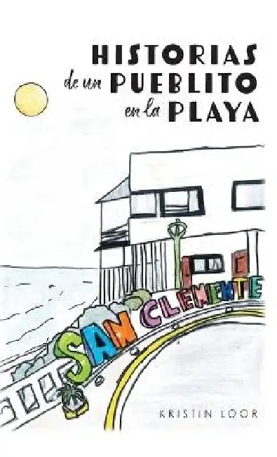 Historias de un Pueblito en la Playa by Kristin Loor, María Barcia, Belén Cuesta