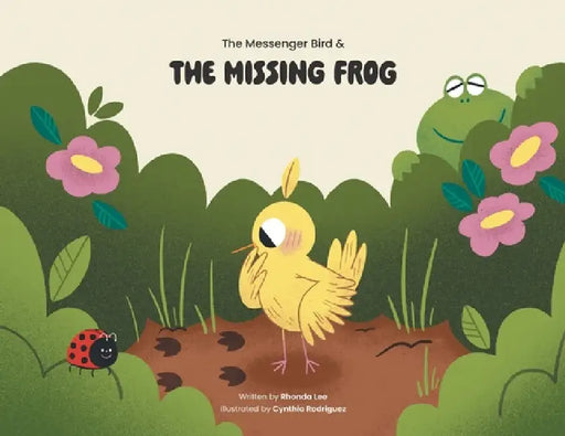 The Messenger Bird and the Missing Frog by Rhonda Lee, Cynthia Rodriguez