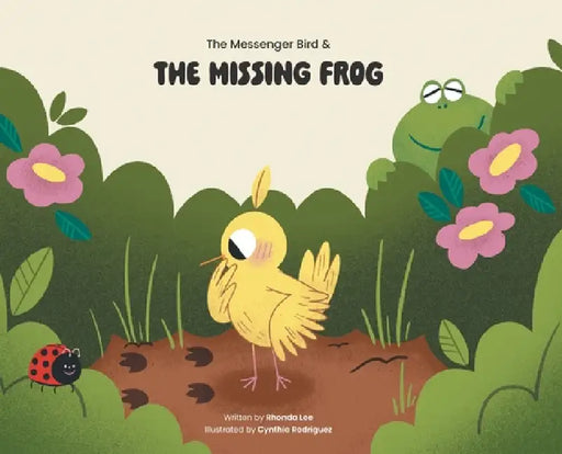 The Messenger Bird and the Missing Frog by Rhonda Lee, Cynthia Rodriguez