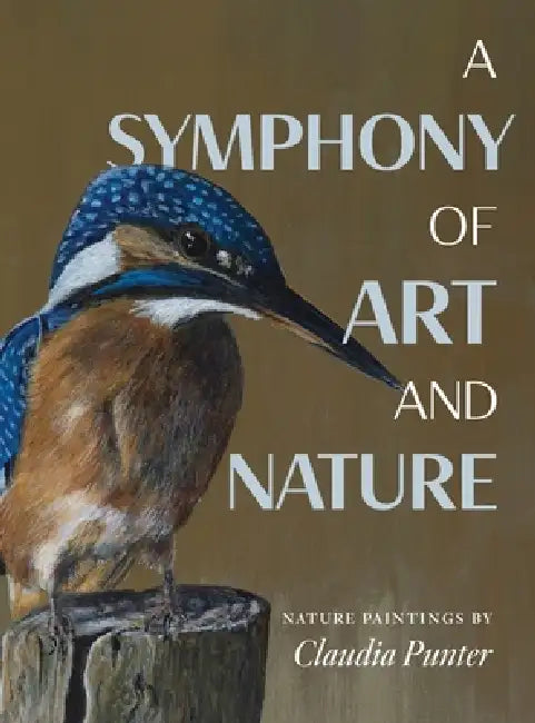 A Symphony of Art and Nature: Nature Paintings by Claudia Punter by Claudia Punter