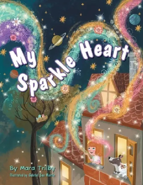 My Sparkle Heart by Mara Trilby, Gabriel San Martin