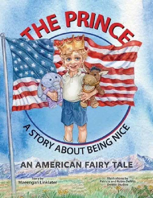 The Prince: A Story About Being Nice by Maeengan Linklater, Patricia DeWitt, Robin DeWitt