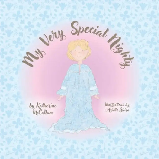 My Very Special Nighty by Katherine McCallum, Arielle Shira