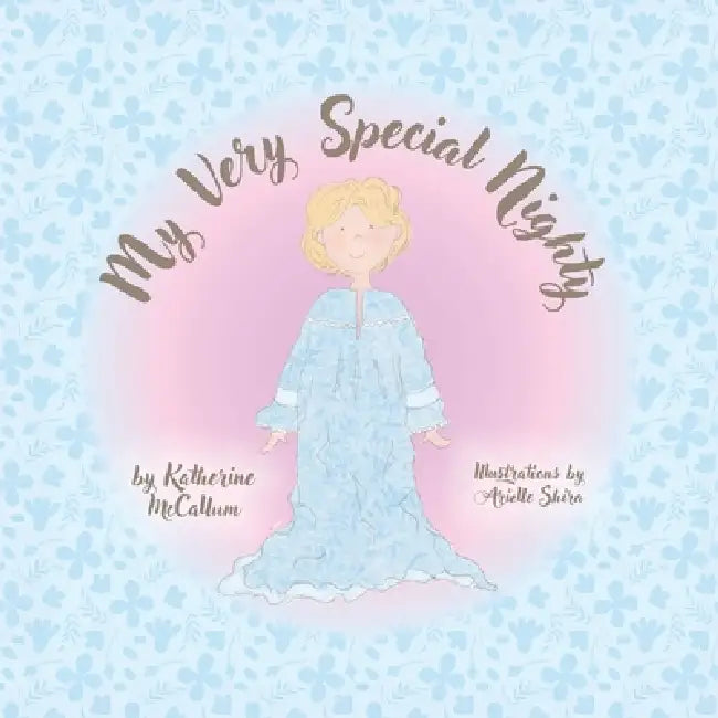 My Very Special Nighty by Katherine McCallum, Arielle Shira