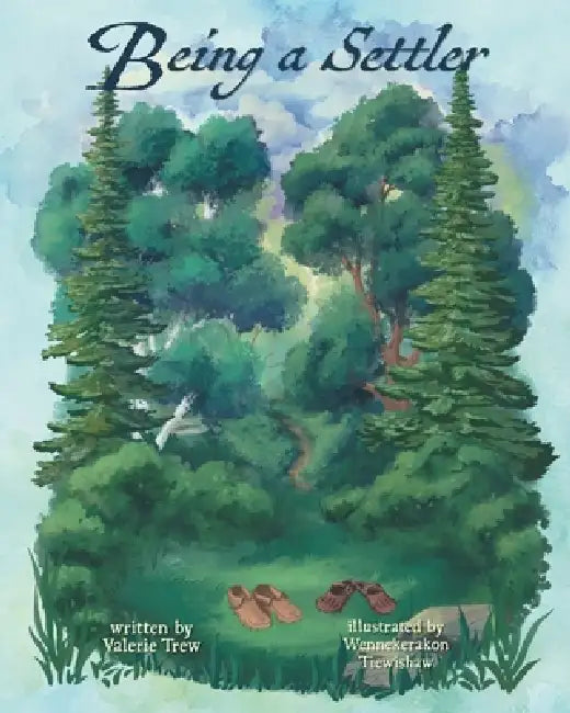 Being a Settler by Valerie Trew, Wennekerakon Tiewishaw