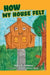 How My House Felt by Linda M. Ambrose, Avah Hazel Jean Harper