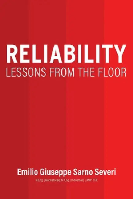 Reliability: Lessons From the Floor by Emilio Giuseppe Sarno Severi