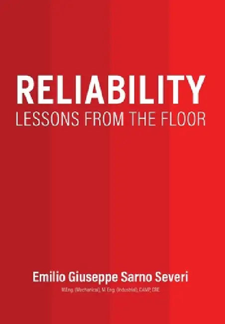 Reliability: Lessons From the Floor by Emilio Giuseppe Sarno Severi