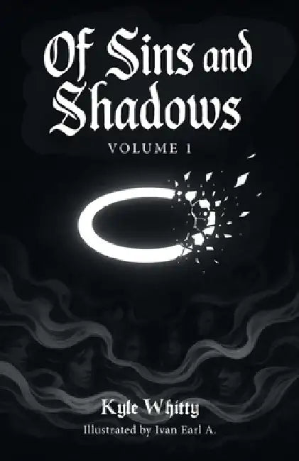 Of Sins and Shadows: Volume 1 by Kyle Whitty, Ivan Earl A