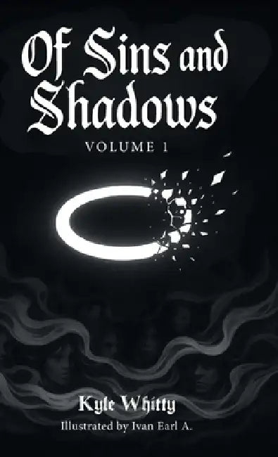 Of Sins and Shadows: Volume 1 by Kyle Whitty, Ivan Earl A