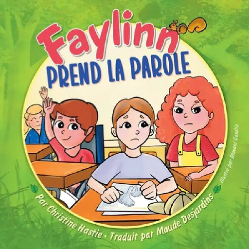 Faylinn prend la parole by Christine Hastie, Maude Desjardins, Dhwani Gosalia