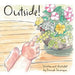 Outside! by Hannah Semenyna