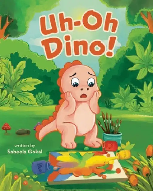 Uh-Oh Dino! by Sabeela Gokal, Aklima Monnaf