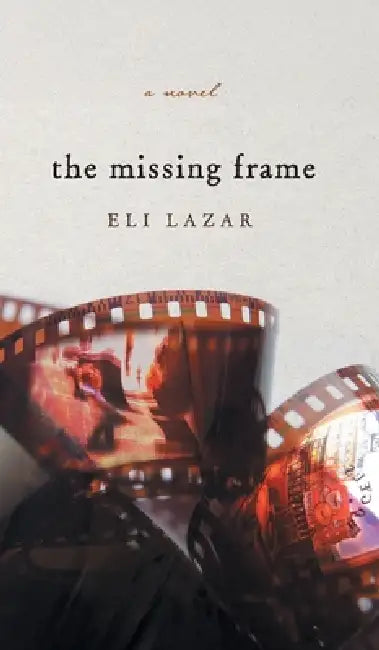 The Missing Frame by Eli Lazar