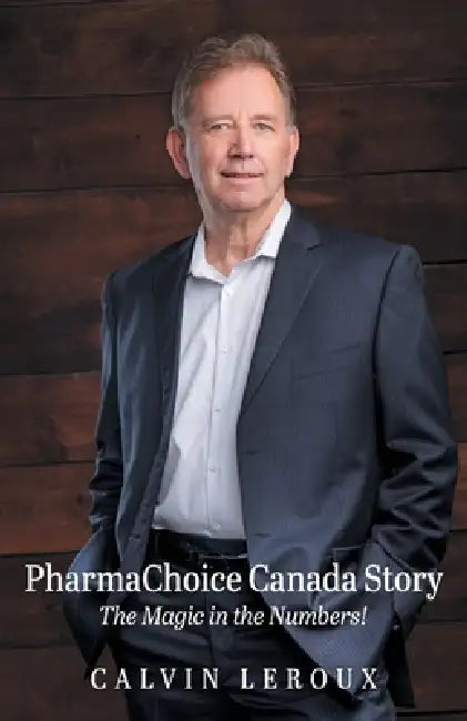 PharmaChoice Canada Story: The Magic in the Numbers! by Calvin LeRoux