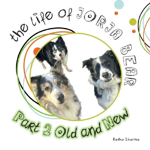 The Life of Jorja Bear Part 2 Old and New: Old And New by Radha Sharma