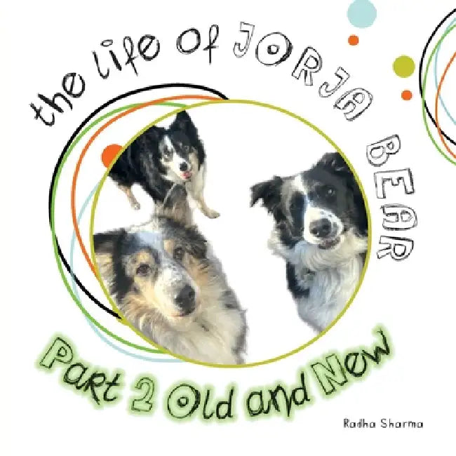 The Life of Jorja Bear Part 2 Old and New: Old And New by Radha Sharma