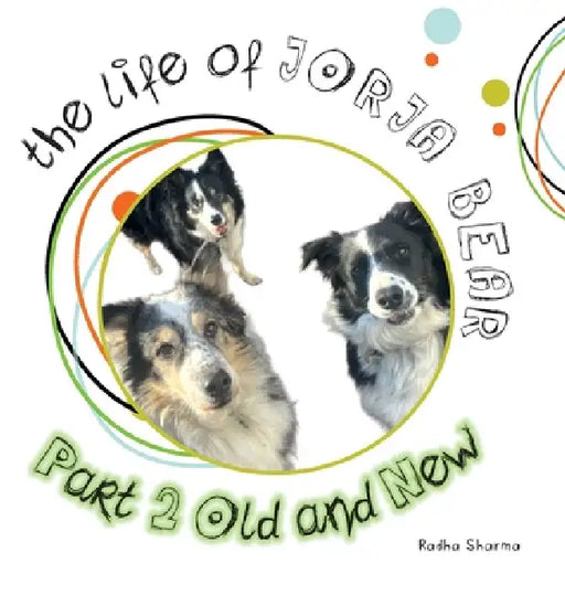 The Life of Jorja Bear Part 2 Old and New: Old And New by Radha Sharma
